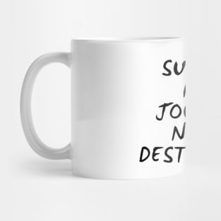 Success Is A Journey Not A Destination Mug